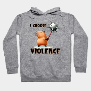 I Choose Violence Hoodie